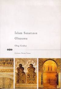 İslam Sanatının Oluşumu                                                                                                                                                                                                                                        
