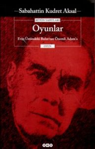 Oyunlar (Evin Üstündeki Bulut'tan Önemli Adam'a)                                                                                                                                                                                                               