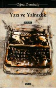 Yazı ve Yalnızlık                                                                                                                                                                                                                                              
