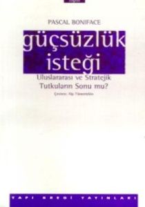 Güçsüzlük İsteği                                                                                                                                                                                                                                               