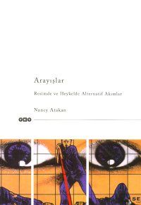Arayışlar Resimde ve Heykelde Alternatif Akımlar                                                                                                                                                                                                               