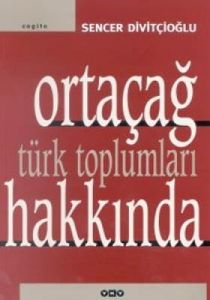 Ortaçağ Türk Toplumları Hakkında                                                                                                                                                                                                                               