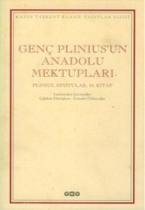 Genç Plinius'un Anadolu Mektupları Plinius, Epistu                                                                                                                                                                                                             