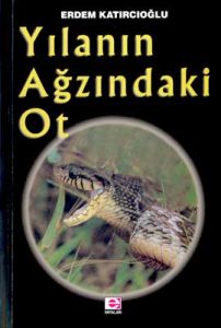 Yılanın Ağzındaki Ot                                                                                                                                                                                                                                           
