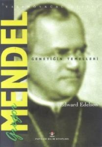 Gregor Mendel - Genetiğin Temelleri                                                                                                                                                                                                                            