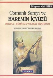 Osmanlı Sarayı ve Haremin İçyüzü                                                                                                                                                                                                                               