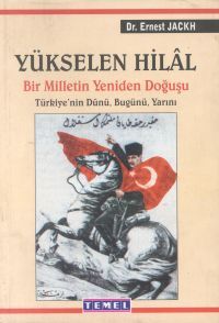 Yükselen Hilal Bir Milletin Yeniden Doğuşu Türkiye                                                                                                                                                                                                             