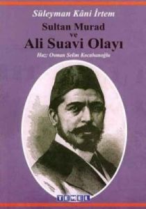 Sultan Murad Ve Ali Suavi Olayı                                                                                                                                                                                                                                