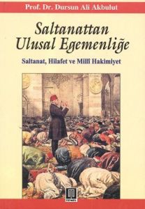 Saltanattan Ulusal Egemenliğe                                                                                                                                                                                                                                  