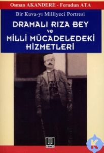 Dramalı Rıza Bey ve Milli Mücadeledeki Hizmetleri                                                                                                                                                                                                              