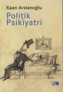 Politik Psikiyatri Yanılmanın Gerçekliği 2                                                                                                                                                                                                                     