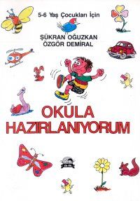 Okula Hazırlanıyorum 5-6 Yaş Çocukları İçin                                                                                                                                                                                                                    