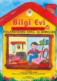 Kullandığımız Araç ve Gereçler Bilgi Evi Okulönces                                                                                                                                                                                                             