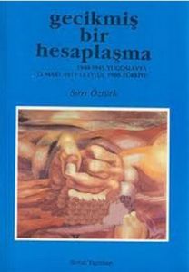 Gecikmiş Bir Hesaplaşma 1940-1945 Yugoslavya 12 Ma                                                                                                                                                                                                             