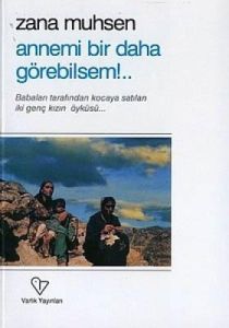 Annemi Bir Daha Görebilsem!..                                                                                                                                                                                                                                  