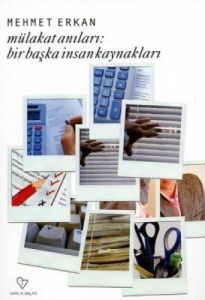 Mülakat Anıları Bir Başka İnsan Kaynakları                                                                                                                                                                                                                     