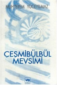 Çeşmibülbül Mevsimi                                                                                                                                                                                                                                            