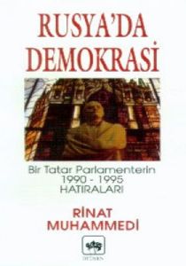 Rusya'da Demokrasi Bir Tatar Parlamenterin 1990-19                                                                                                                                                                                                             
