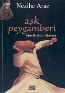 Aşk Peygamberi Mevlana'nın Hayatı                                                                                                                                                                                                                              
