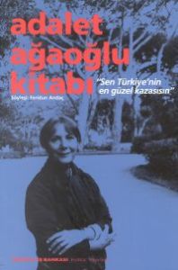 Adalet Ağaoğlu Kitabı ''Sen Türkiye'nin En Güzel K                                                                                                                                                                                                             