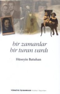 Bir Zamanlar Bir Turan Vardı                                                                                                                                                                                                                                   