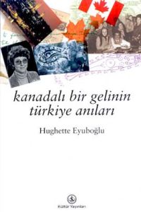Kanadalı Bir Gelinin Türkiye Anıları                                                                                                                                                                                                                           