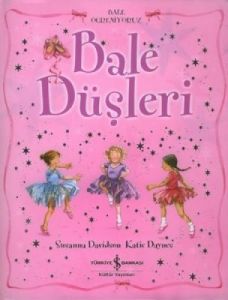 Bale Düşleri Ansiklopedisi - Bale Öğreniyoruz                                                                                                                                                                                                                  