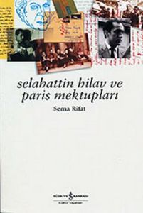 Selahattin Hilav ve Paris Mektupları                                                                                                                                                                                                                           