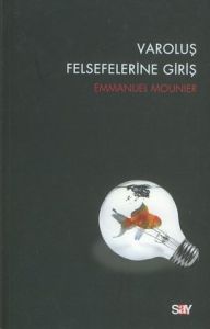 Varoluş Felsefelerine Giriş                                                                                                                                                                                                                                    