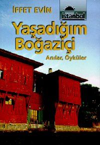 Yaşadığım Boğaziçi                                                                                                                                                                                                                                             