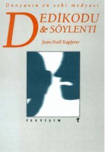 Dedikodu ve Söylenti                                                                                                                                                                                                                                           