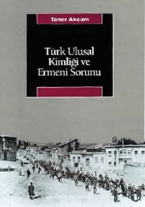 Türk Ulusal Kimliği ve Ermeni Sorunu                                                                                                                                                                                                                           