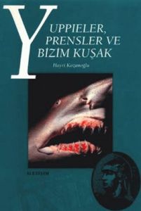 Yuppieler, Prensler ve Bizim Kuşak                                                                                                                                                                                                                             