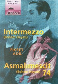 Asmalımescit 74 - Intermezzo (Bohem Hayatı)                                                                                                                                                                                                                    