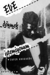 Eve Dönmek İstemiyorum                                                                                                                                                                                                                                         