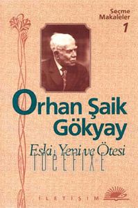 Eski, Yeni ve Ötesi Seçme Makaleler 1                                                                                                                                                                                                                          