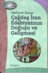 Çağdaş İran Edebiyatının Doğuşu ve Gelişmesi                                                                                                                                                                                                                   