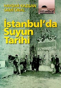 İstanbul'da Suyun Tarihi                                                                                                                                                                                                                                       