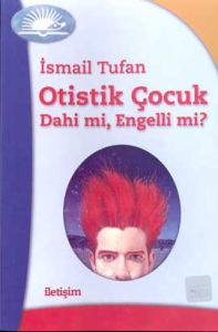 Otistik Çocuk - Dahi mi, Engelli mi?                                                                                                                                                                                                                           