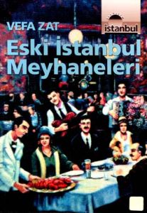 Eski İstanbul Meyhaneleri                                                                                                                                                                                                                                      