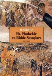 Hz. Ebubekir ve Ridde Savaşları                                                                                                                                                                                                                                
