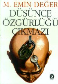 Düşünce Özgürlüğü Çıkmazı                                                                                                                                                                                                                                      