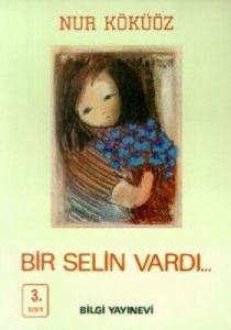 Bir Selin Vardı...                                                                                                                                                                                                                                             