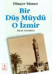 Bir Düş Müydü O İzmir                                                                                                                                                                                                                                          