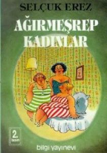 Ağırmeşrep Kadınlar                                                                                                                                                                                                                                            