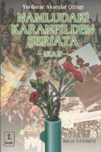 Namludaki Karanfilden Şeriata: İran                                                                                                                                                                                                                            