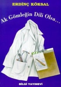 Ak Gömleğin Dili Olsa...                                                                                                                                                                                                                                       