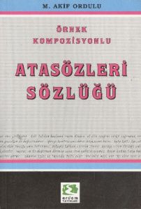 Örnek Kompozisyonlu Atasözleri Sözlüğü                                                                                                                                                                                                                         