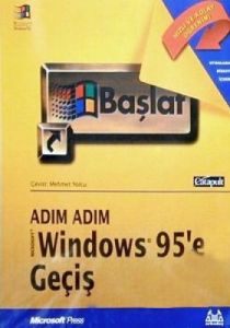 Adım Adım Windows 95'e Geçiş                                                                                                                                                                                                                                   