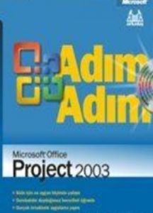 Adım Adım Microsoft Project Sürüm 2003                                                                                                                                                                                                                         